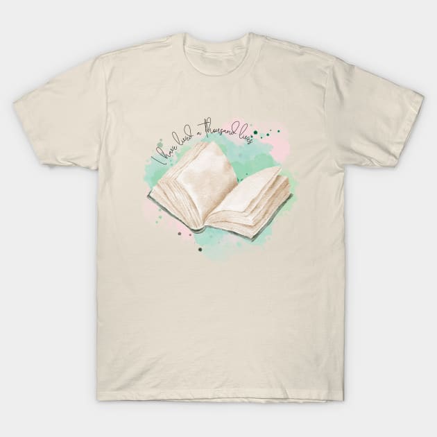 I Have Lived A Thousand Lives T-Shirt by WonkeyCreations